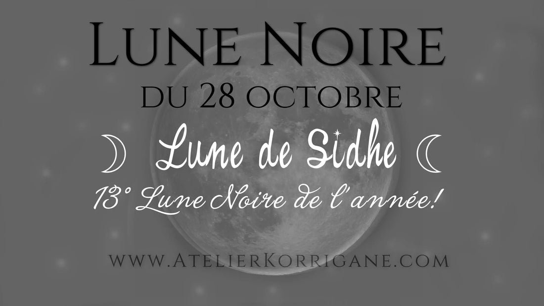 ● 28 octobre : 13° Lune Noire (ou Sombre) ● Korrigane