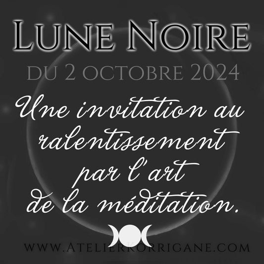 ● La Lune Noire du 2 octobre 2024 : influences, médecine et rituel ●