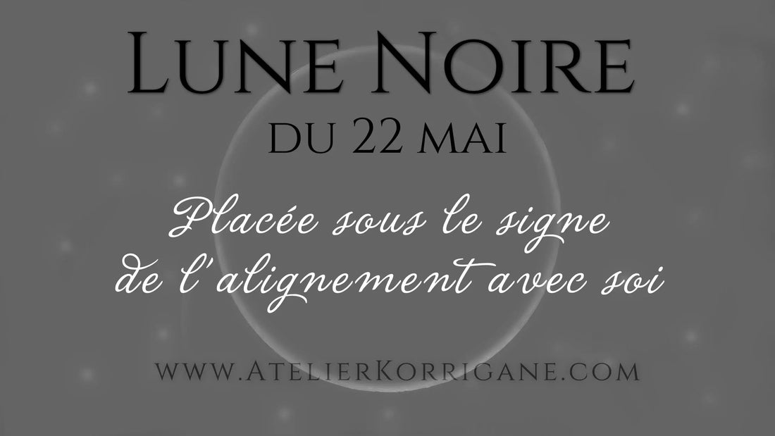 ●  22 mai : Lune Noire. ● Korrigane