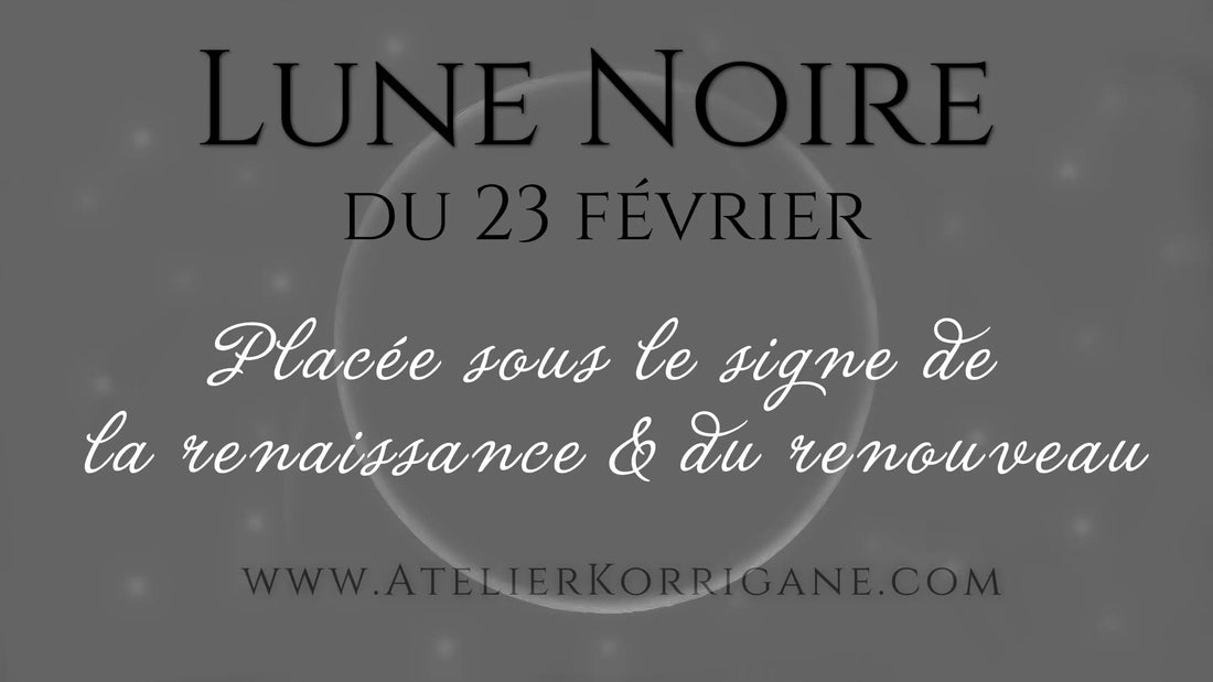 ●  23 février : Lune Noire (ou Sombre). ● Korrigane