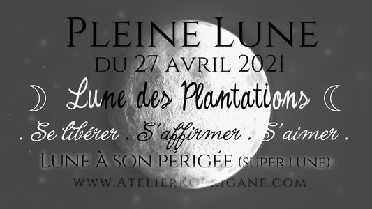 ◯ 27 avril : la Pleine Lune des Plantations ◯ Korrigane