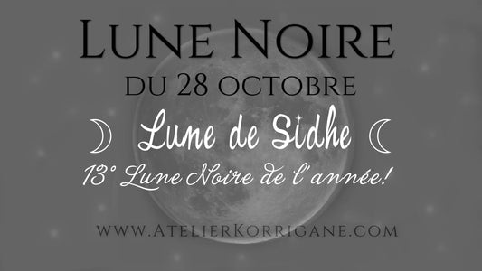 ● 28 octobre : 13° Lune Noire (ou Sombre) ● Korrigane