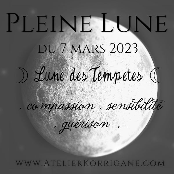 ◯ 7 mars : la Pleine Lune des Tempêtes ◯