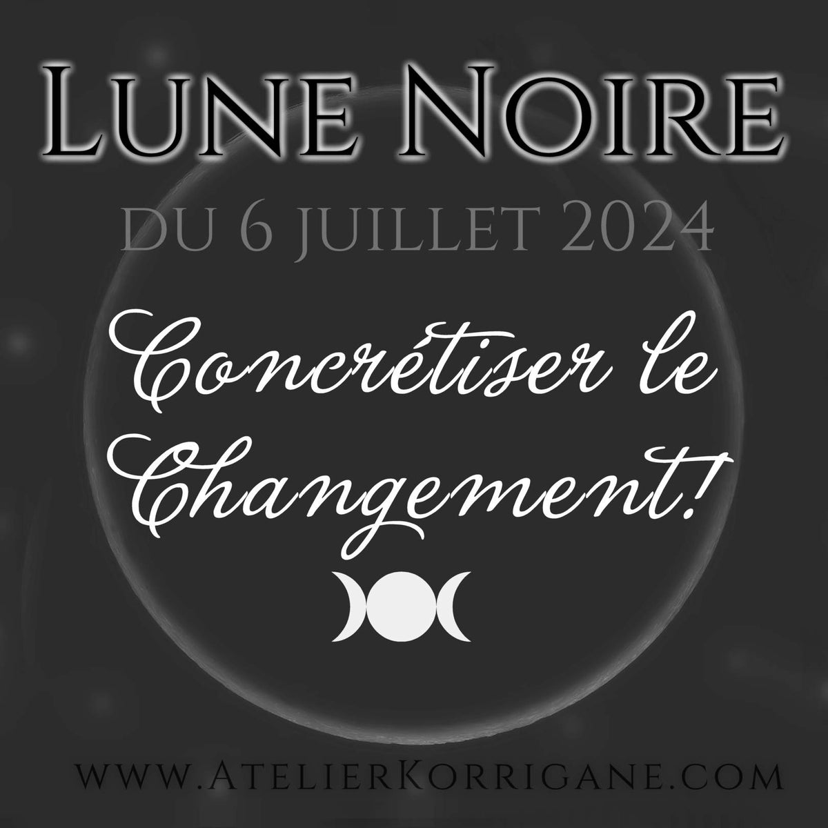 La Lune Noire du 6 juillet 2024 Les changements se concrétisent