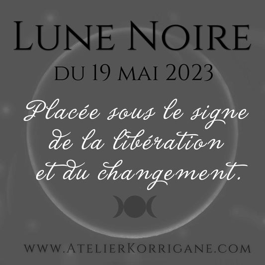 Lune Noire du 19 mai 2023 : influences, médecine et rituel