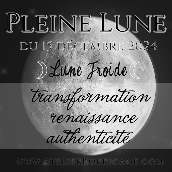 ◯ Pleine Lune du 15 décembre 2024 : la Lune Froide ou Lune du Chêne ◯