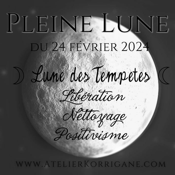 ◯ Pleine Lune du 24 février : la Lune des Tempêtes & des Vents ◯
